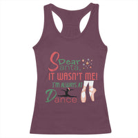 Funny Christmas Ballet Dancer Gift Racerback Tank Top Dear Santa It Was Not Me - Wonder Print Shop