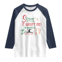 Funny Christmas Ballet Dancer Gift Raglan Shirt Dear Santa It Was Not Me - Wonder Print Shop