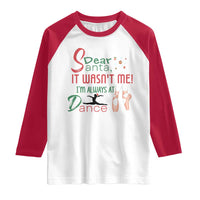 Funny Christmas Ballet Dancer Gift Raglan Shirt Dear Santa It Was Not Me - Wonder Print Shop