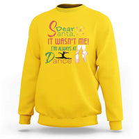 Funny Christmas Ballet Dancer Gift Sweatshirt Dear Santa It Was Not Me - Wonder Print Shop