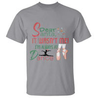 Funny Christmas Ballet Dancer Gift T Shirt Dear Santa It Was Not Me - Wonder Print Shop
