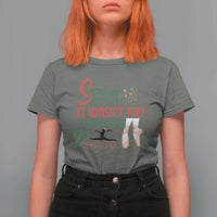 Funny Christmas Ballet Dancer Gift T Shirt For Women Dear Santa It Was Not Me - Wonder Print Shop