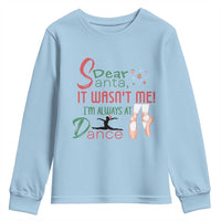 Funny Christmas Ballet Dancer Gift Youth Sweatshirt Dear Santa It Was Not Me - Wonder Print Shop