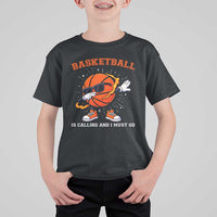 Funny Dabbing Basketball Is Calling And I Must Go T Shirt For Kid Gift For Player - Wonder Print Shop