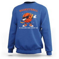 Funny Dabbing Basketball Is Calling And I Must Go Sweatshirt Gift For Player - Wonder Print Shop