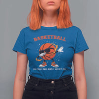 Funny Dabbing Basketball Is Calling And I Must Go T Shirt For Women Gift For Player - Wonder Print Shop