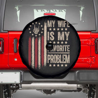 Funny My Wife Is My Favorite Problem Spare Tire Cover American Flag Husband Marriage Gift