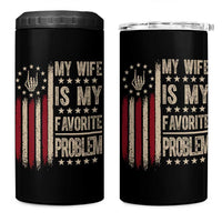 Funny My Wife Is My Favorite Problem 4 in 1 Can Cooler Tumbler American Flag Husband Marriage Gift