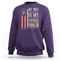 Funny My Wife Is My Favorite Problem Sweatshirt American Flag Husband Marriage Gift