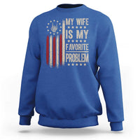 Funny My Wife Is My Favorite Problem Sweatshirt American Flag Husband Marriage Gift