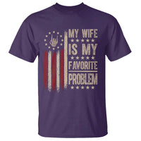 Funny My Wife Is My Favorite Problem T Shirt American Flag Husband Marriage Gift