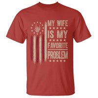 Funny My Wife Is My Favorite Problem T Shirt American Flag Husband Marriage Gift
