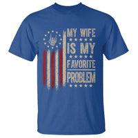 Funny My Wife Is My Favorite Problem T Shirt American Flag Husband Marriage Gift