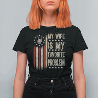 Funny My Wife Is My Favorite Problem T Shirt For Women American Flag Husband Marriage Gift