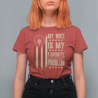 Funny My Wife Is My Favorite Problem T Shirt For Women American Flag Husband Marriage Gift