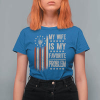 Funny My Wife Is My Favorite Problem T Shirt For Women American Flag Husband Marriage Gift