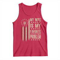 Funny My Wife Is My Favorite Problem Tank Top American Flag Husband Marriage Gift