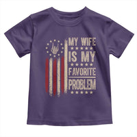 Funny My Wife Is My Favorite Problem Toddler T Shirt American Flag Husband Marriage Gift