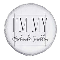 Funny Im My Husbands Problem Wife Spare Tire Cover Marriage Couple Gift