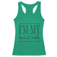 Funny Im My Husbands Problem Wife Racerback Tank Top Marriage Couple Gift