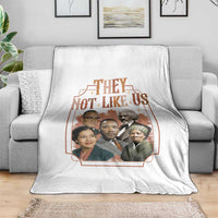 They Not Like Us Throw Blanket African American History Leaders