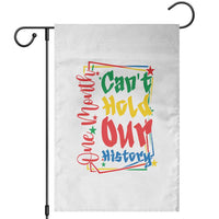 One Month Cannot Hold Our History Garden Flag Black History Gift