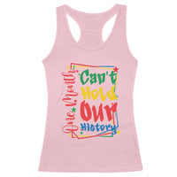 One Month Cannot Hold Our History Racerback Tank Top Black History Gift