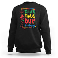 One Month Cannot Hold Our History Sweatshirt Black History Gift