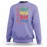 One Month Cannot Hold Our History Sweatshirt Black History Gift