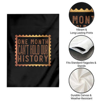 One Month Cannot Hold Our History Garden Flag African American Gift