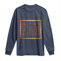 One Month Cannot Hold Our History Long Sleeve Shirt African American Gift