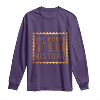 One Month Cannot Hold Our History Long Sleeve Shirt African American Gift
