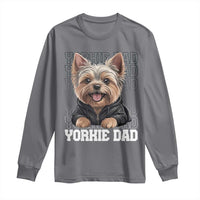 Proud Yorkshire Terrier Dad Long Sleeve Shirt Fathers Day Dog Lover Gift