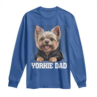 Proud Yorkshire Terrier Dad Long Sleeve Shirt Fathers Day Dog Lover Gift