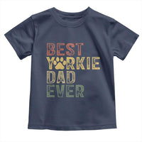 Best Yorkie Dad Ever Toddler T Shirt Retro Vintage Yorkshire Terrier Gift
