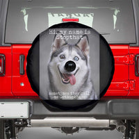 Funny Siberian Husky Meme Spare Tire Cover My Name Is Stop That