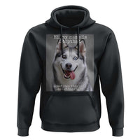 Funny Siberian Husky Meme Hoodie My Name Is Stop That