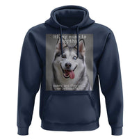 Funny Siberian Husky Meme Hoodie My Name Is Stop That