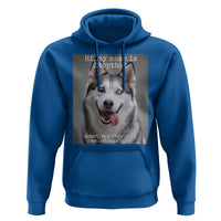 Funny Siberian Husky Meme Hoodie My Name Is Stop That