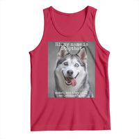 Funny Siberian Husky Meme Tank Top My Name Is Stop That