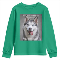 Funny Siberian Husky Meme Youth Sweatshirt My Name Is Stop That