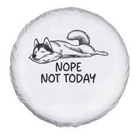 Nope Not Today Spare Tire Cover Funny Siberian Husky Lazy Mood