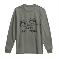 Nope Not Today Long Sleeve Shirt Funny Siberian Husky Lazy Mood