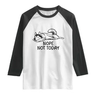 Nope Not Today Raglan Shirt Funny Siberian Husky Lazy Mood