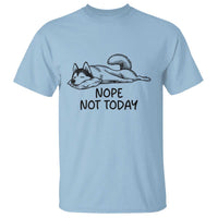 Nope Not Today T Shirt Funny Siberian Husky Lazy Mood