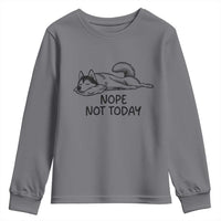 Nope Not Today Youth Sweatshirt Funny Siberian Husky Lazy Mood