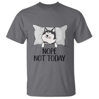Lazy Siberian Husky Meme T Shirt Nope Not Today