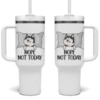 Lazy Siberian Husky Meme Tumbler With Handle Nope Not Today