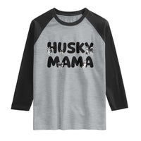Proud Husky Mama Raglan Shirt Siberian Husky Mothers Day Gift