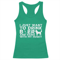 Drink Beer And Hang With My Husky Racerback Tank Top Funny Dog Lover